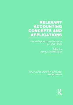 portada Relevant Accounting Concepts and Applications (Rle Accounting): The Writings and Contributions of c. Rufus Rorem (en Inglés)