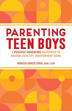 portada Parenting Teen Boys: A Positive Parenting Approach to Raising Healthy, Independent Sons (en Inglés)