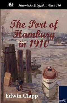 portada the port of hamburg in 1910 (en Inglés)