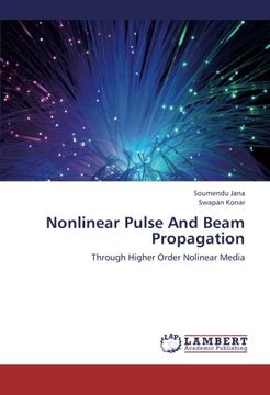 portada Nonlinear Pulse And Beam Propagation: Through Higher Order Nolinear Media