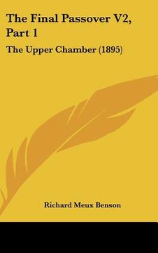 portada the final passover v2, part 1: the upper chamber (1895) (en Inglés)