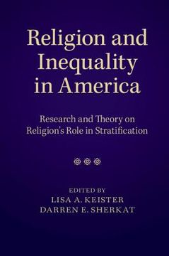 portada Religion and Inequality in America: Research and Theory on Religion's Role in Stratification 
