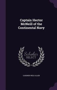 portada Captain Hector McNeill of the Continental Navy (in English)