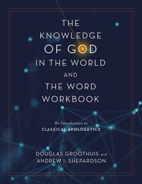 portada Knowledge of god in the World and the Word Workbook: An Introduction to Classical Apologetics 
