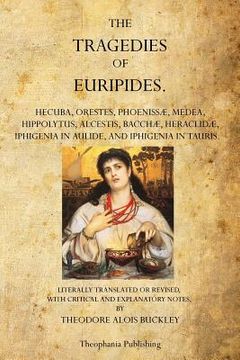 portada The Tragedies of Euripides: Theodore Alois Buckley (en Inglés)