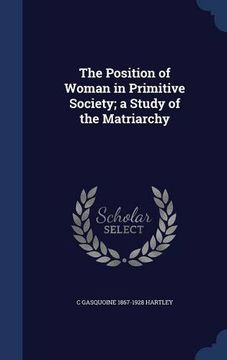 portada The Position of Woman in Primitive Society; a Study of the Matriarchy