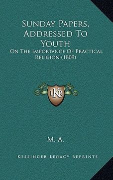 portada sunday papers, addressed to youth: on the importance of practical religion (1809) (en Inglés)