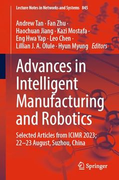 portada Advances in Intelligent Manufacturing and Robotics: Selected Articles from Icimr 2023; 22-23 August, Suzhou, China (en Inglés)