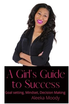 portada Girl's Guide to Success: Goal setting mindset and decision making (in English)
