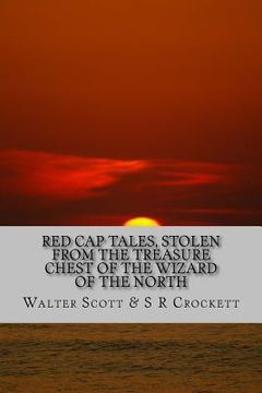 portada Red Cap Tales, Stolen from the Treasure Chest of the Wizard of the North (en Inglés)