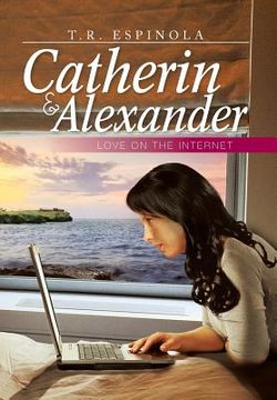 portada catherin & alexander love on the internet: love on the internet (en Inglés)