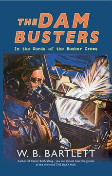 portada The Dam Busters: In the Words of the Bomber Crews (in English)