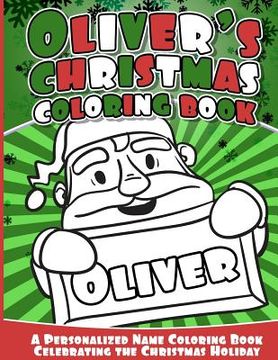portada Oliver's Christmas Coloring Book: A Personalized Name Coloring Book Celebrating the Christmas Holiday (en Inglés)