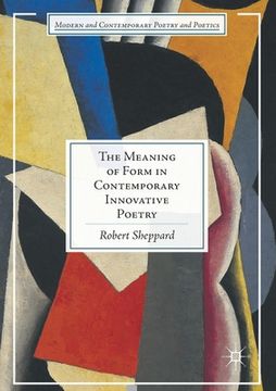portada The Meaning of Form in Contemporary Innovative Poetry (en Inglés)