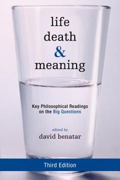 portada Life, Death, and Meaning: Key Philosophical Readings on the Big Questions (in English)