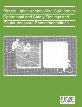 portada Bicycle Lanes Versus Wide Curb Lanes: Operational and Safety Finding and Countermeasure Recommendations