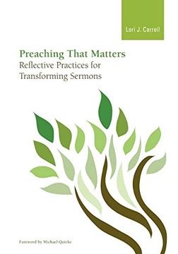 portada Preaching That Matters: Reflective Practices for Transforming Sermons 