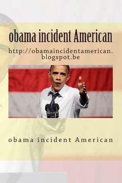 portada obama incident American: http: //obamaincidentamerican.blogspot.be (en Inglés)