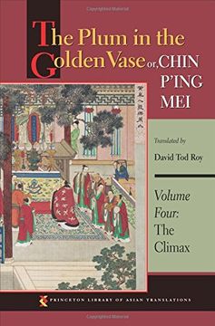 portada 4: The Plum in the Golden Vase or, Chin P’ing Mei, Volume Four: The Climax (Princeton Library of Asian Translations)