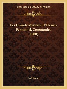 portada Les Grands Mysteres D'Eleusis Personnel, Ceremonies (1900) (en Francés)