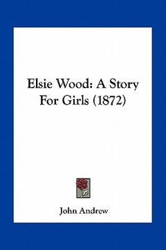 portada elsie wood: a story for girls (1872)