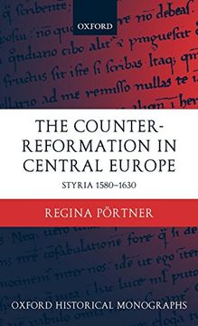 portada The Counter-Reformation in Central Europe: Styria 1580-1630 (Oxford Historical Monographs) (en Inglés)