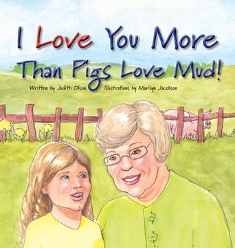 portada I Love You More Than Pigs Love Mud (en Inglés)