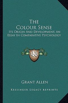 portada the colour sense: its origin and development, an essay in comparative psychology (in English)