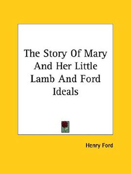 portada the story of mary and her little lamb and ford ideals (en Inglés)