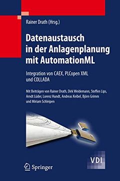 portada Datenaustausch in der Anlagenplanung mit Automationml: Integration von Caex, Plcopen xml und Collada (en Alemán)