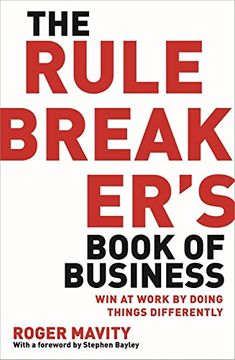 portada The Rule Breaker's Book of Business: Win at work by doing things differently