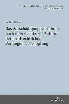 portada Das Entschädigungsverfahren Nach dem Gesetz zur Reform der Strafrechtlichen Vermögensabschöpfung (10) (Deutsches, Europäisches und Internationales Strafrecht und Strafprozessrecht) (en Alemán)