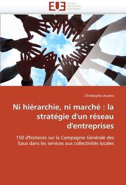 portada Ni Hierarchie, Ni Marche: La Strategie D'Un Reseau D'Entreprises