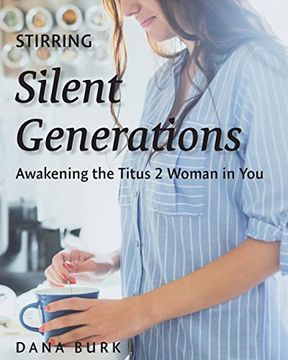 portada Stirring Silent Generations: Awakening the Titus 2 Woman in you (en Inglés)