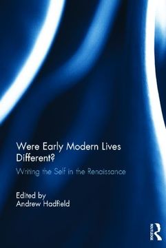 portada Were Early Modern Lives Different? Writing the Self in the Renaissance (en Inglés)