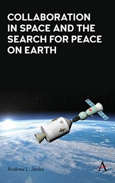 portada Collaboration in Space and the Search for Peace on Earth (Anthem Series on Russian, East European and Eurasian Studies) 