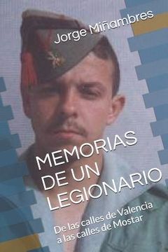 portada Memorias de Un Legionario: de Las Calles de Valencia a Las Calles de Mostar