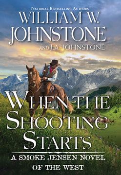 portada When the Shooting Starts (a Smoke Jensen Novel of the West) (in English)
