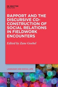 portada Rapport and the Discursive Co-Construction of Social Relations in Fieldwork Encounters (Language and Social Life [Lsl], 19) (in English)