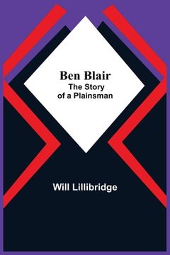 portada Ben Blair; The Story Of A Plainsman (en Inglés)