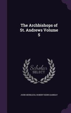 portada The Archbishops of St. Andrews Volume 5 (in English)