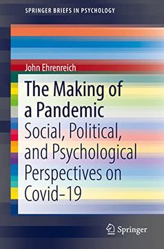portada The Making of a Pandemic: Social, Political, and Psychological Perspectives on Covid-19 (en Inglés)