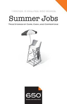 portada 650 - Summer Jobs: True Stories of Cars, Cash, and Coppertone (in English)