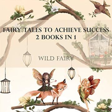 portada Fairy Tales to Achieve Success: 2 Books in 1 (en Inglés)