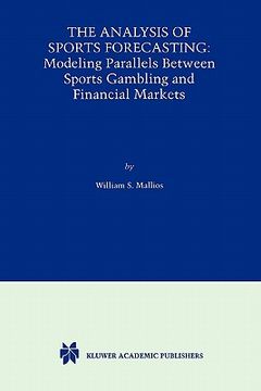 portada the analysis of sports forecasting: modeling parallels between sports gambling and financial markets