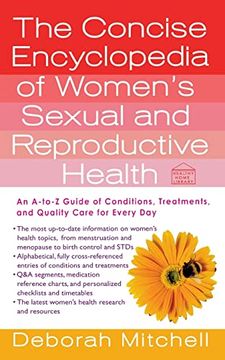 portada The Concise Encyclopedia of Women's Sexual and Reproductive Health: An A-To-Z Guide of Conditions, Treatments, and Quality Care for Every day (Healthy Home Library) (en Inglés)
