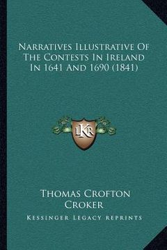 portada narratives illustrative of the contests in ireland in 1641 and 1690 (1841) (en Inglés)