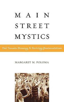 portada main street mystics: the toronto blessing and reviving pentecostalism (in English)
