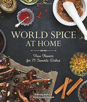 portada World Spice at Home: New Flavors for 75 Favorite Dishes (en Inglés)