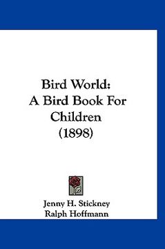 portada bird world: a bird book for children (1898) (en Inglés)